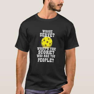 Wiens serve wat is de Score Pickle Ball? T-shirt