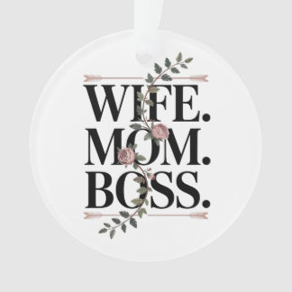 Wife. Mom. Boss. Ornament