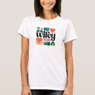 Wifey: Draag je liefde luid en trots! T-shirt