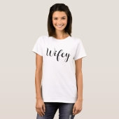 Wifey Modern Black Script White Womens T-Shirt (Devant entier)