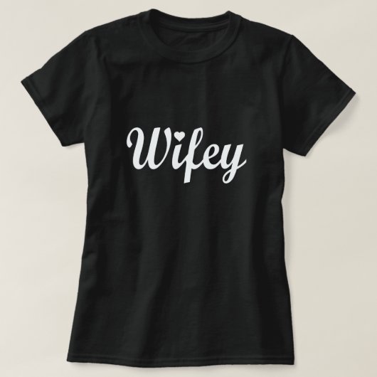 WIFEY T-SHIRT (Design voorkant)