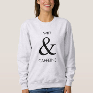 Wifi & Caffeine Sweatshirt