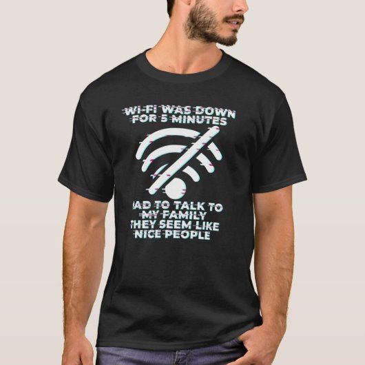 WiFi ging 5 minuten weg en moest met familie prate T-shirt (Voorkant)