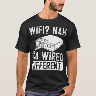 Wifi Nee, IK Ben Anders Bedrade Gamer Humor  T-shirt