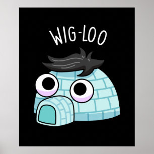 Wig-loo Funny Igloo Pun Dark BG Poster