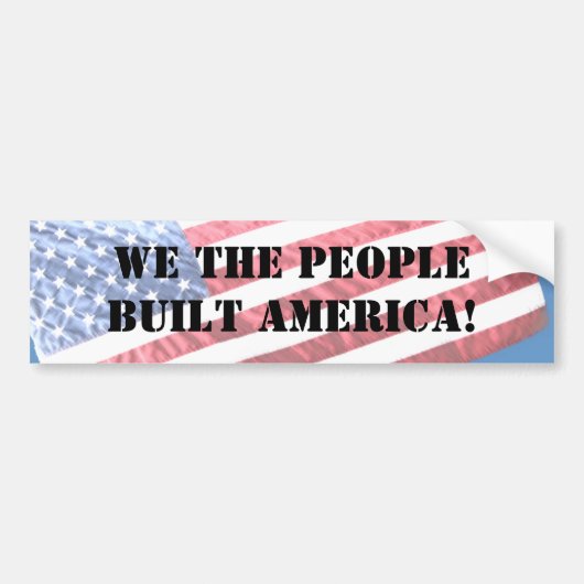 WIJ DE MENSEN BOUWEN AMERIKA OP!  Bumpersticker (Voorkant)