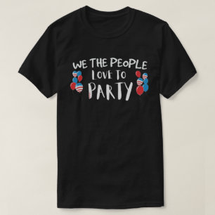 WIJ DE MENSEN HOUDEN VAN PARTIJ OP 4 juli grappig T-shirt
