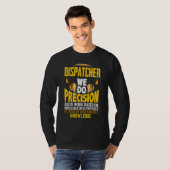 Wij doen precisie-gokwerk op basis van 911-dispatc t-shirt (Voorkant volledig)
