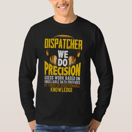 Wij doen precisie-gokwerk op basis van 911-dispatc t-shirt (Voorkant)