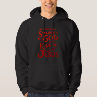 Wij erkennen geen soeverein dan God, en geen konin Hoodie