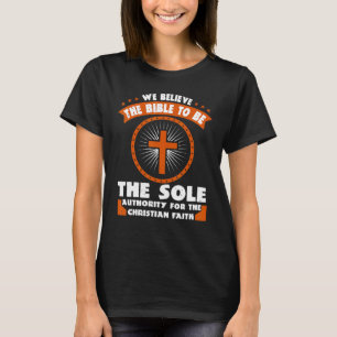 Wij geloven dat de Bijbel de enige autoriteit is v T-shirt