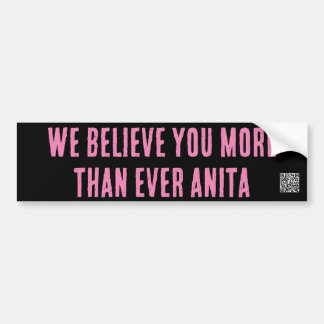 wij geloven u meer dan ooit Anita bumper sticker
