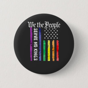 Wij het Volk Dienen Geen Koning LGBT Democraten Pr Ronde Button 5,7 Cm