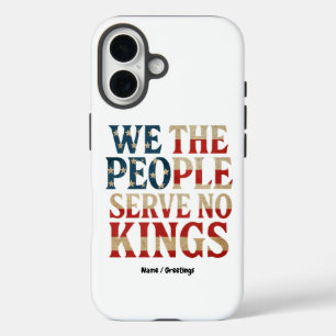 Wij, het volk, dienen geen koningen pro-democratie iPhone 16 hoesje