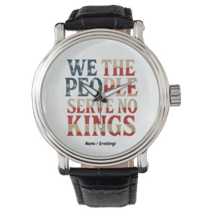 Wij, het volk, dienen geen koningen pro-democratie horloge