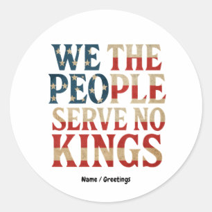 Wij, het volk, dienen geen koningen pro-democratie ronde sticker