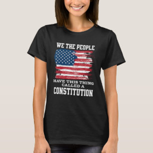 Wij Het Volk Hebben Dit Ding Genaamd Een Grondwet T-shirt