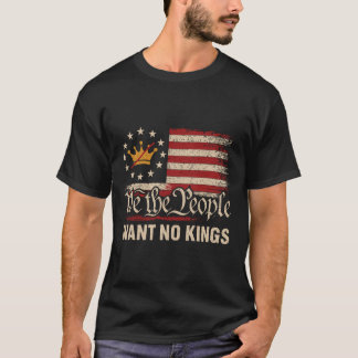Wij mensen willen geen koningen in Amerika T-shirt