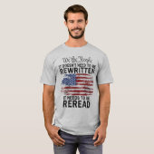 Wij The People 1776 vlaggen dat het niet hoeft te  T-shirt (Voorkant volledig)