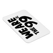 Wij zijn de 99 procent magneet (Rechterzijde)