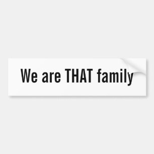 Wij zijn die familie bumpersticker