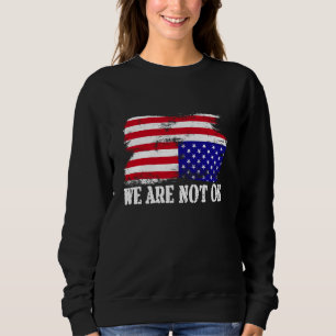 Wij zijn niet OK USA vlag ondersteboven USA vlag Trui
