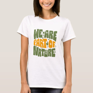 WIJ ZIJN ONDERDEEL VAN DE NATUUR T-SHIRT
