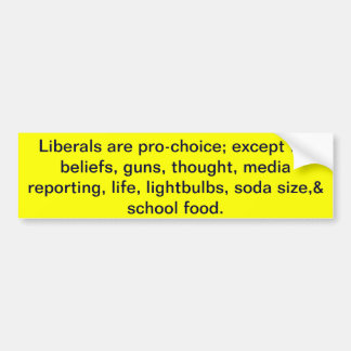 wij zijn voorstander van keuze; behalve voor overt bumpersticker