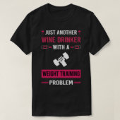 Wijn Drinker Gewichtstraining T-shirt (Design voorkant)