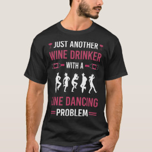 Wijn Drinker Line Dancing Dance Dancer T-shirt
