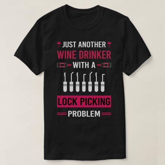 Wijn Drinker Lock Picking Pick Picker Lockpicking T-shirt (Design voorkant)