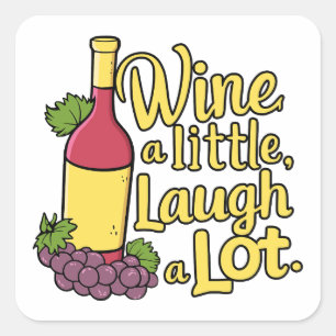 Wijn een beetje, veel lachen! Schattigee wijn woor Vierkante Sticker