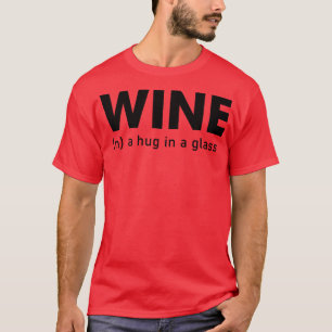 Wijn Een knuffel in een glas T-shirt