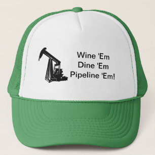 Wijn Em Dine Em Pipeline Em Trucker Hat Trucker Pet