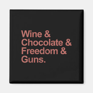 Wijn en chocola, vrijheid en Pistolen Magneet