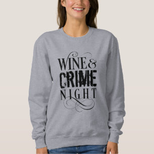 Wijn en misdaad Nacht - grappige ware misdaad Swea Trui