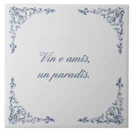 "Wijn en vrienden is de hemel" Friulaans spreekwoo Tegeltje