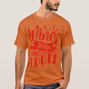 Wijn helpt me volwassen geschenk voor wijnliefhebb t-shirt