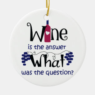 Wijn is het antwoord keramisch ornament
