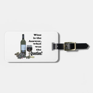 Wijn is het antwoord, wat was de vraag?  Giften Bagagelabel