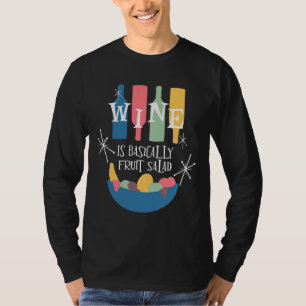 Wijn is in wezen fruitzout van gemiddelde kwalitei t-shirt