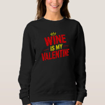 Wijn is mijn Valentijn Grappige Valentijn T-shirt