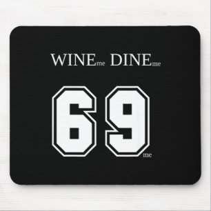 Wijn Me Dine Me 69 Me Grappige Mannen Man Vrouw Vr Muismat