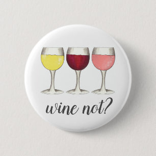 Wijn niet? Red White Rosé Glasses Winery Wine Love Ronde Button 5,7 Cm