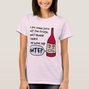 Wijn zegt: "WTF?" (zwarte tekst) T-shirt