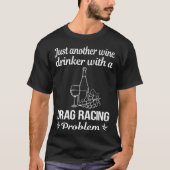 Wijndrinker Drag Racing T-shirt (Voorkant)