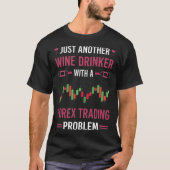 Wijndrinker Forex Trading Trader T-shirt (Voorkant)