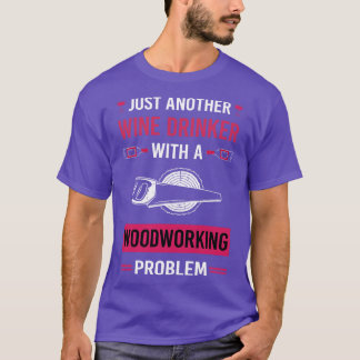 Wijndrinker Houtbewerker T-shirt