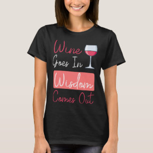 Wijngaarden in wijn komen uit Drink wijn T-shirt