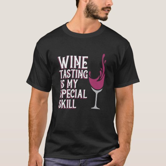 Wijnproeverij Special Skill Drinker Gezegde Wijngr T-shirt (Voorkant)